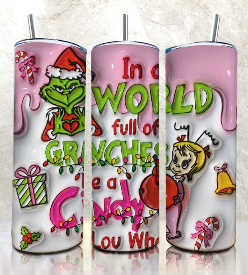 In a world full of grinch Tumbler